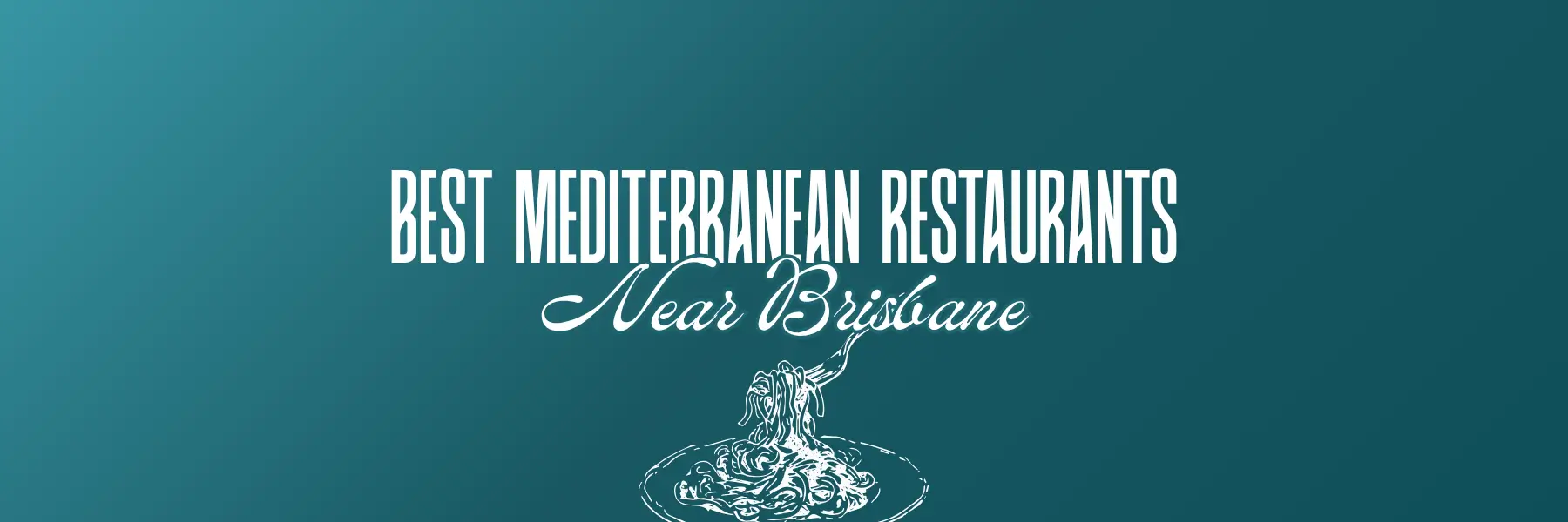 Best Mediterranean Restaurant near Brisbane